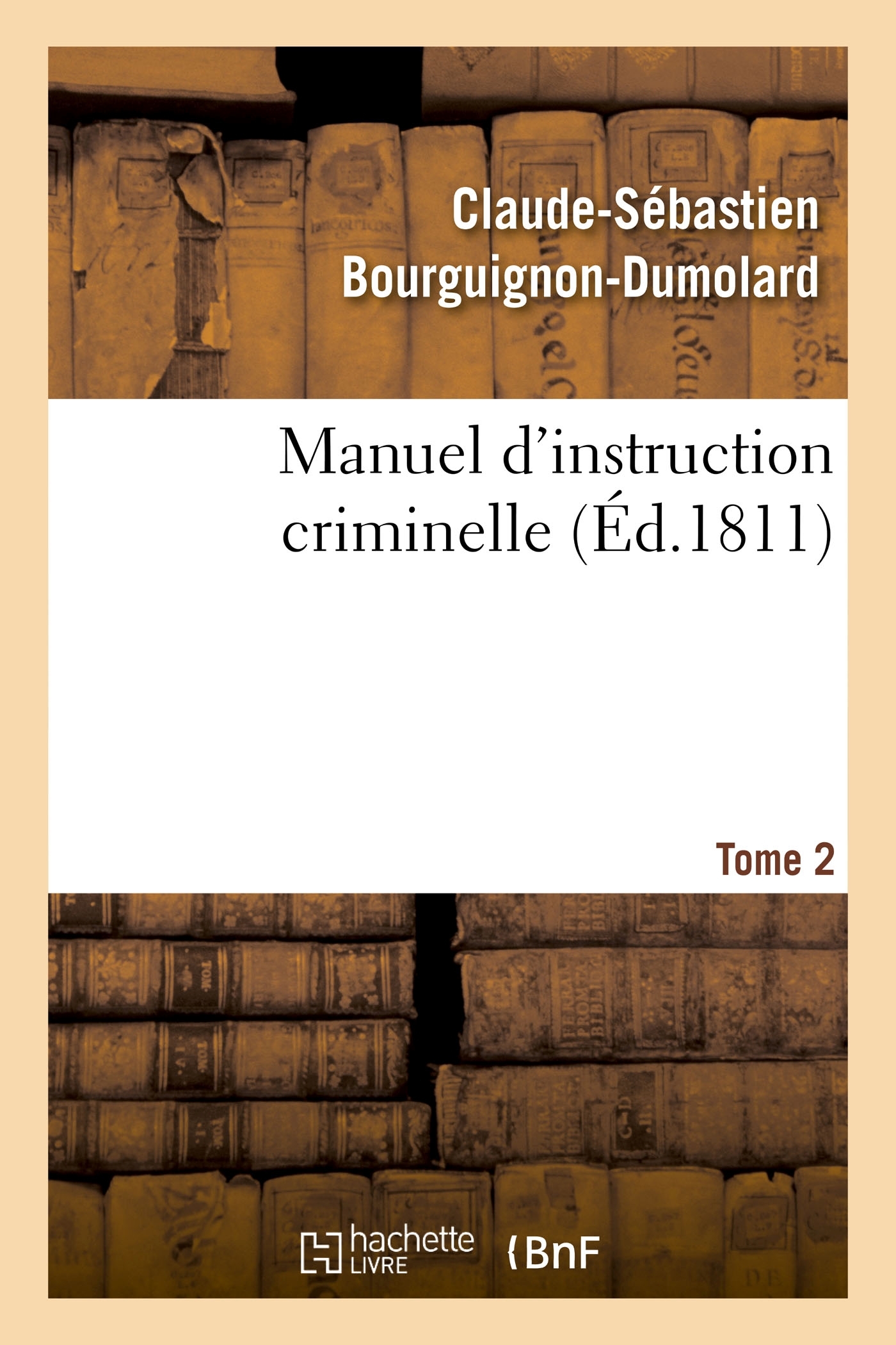 Manuel d'instruction criminelle. Tome 2