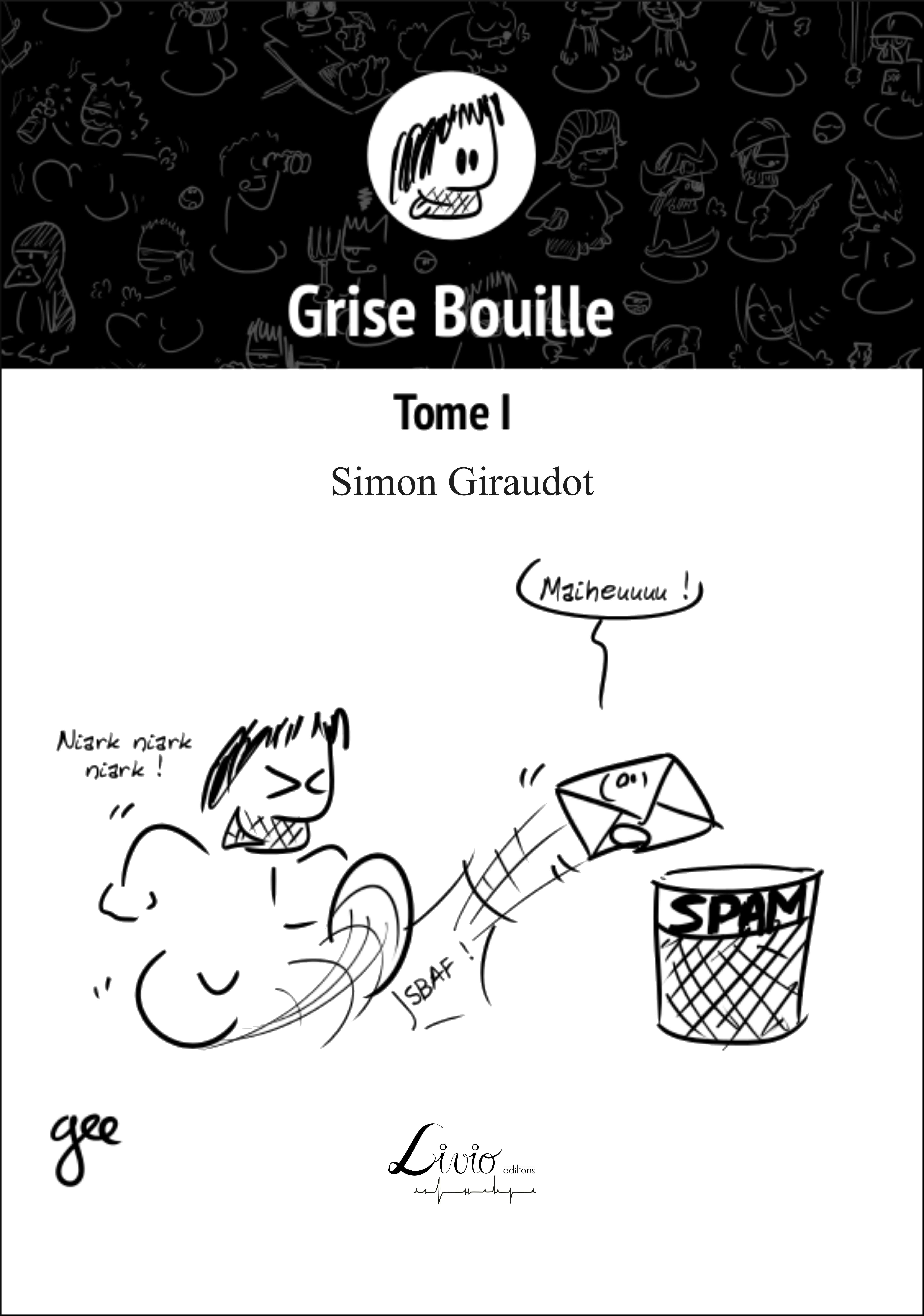 Grise Bouille – Tome I