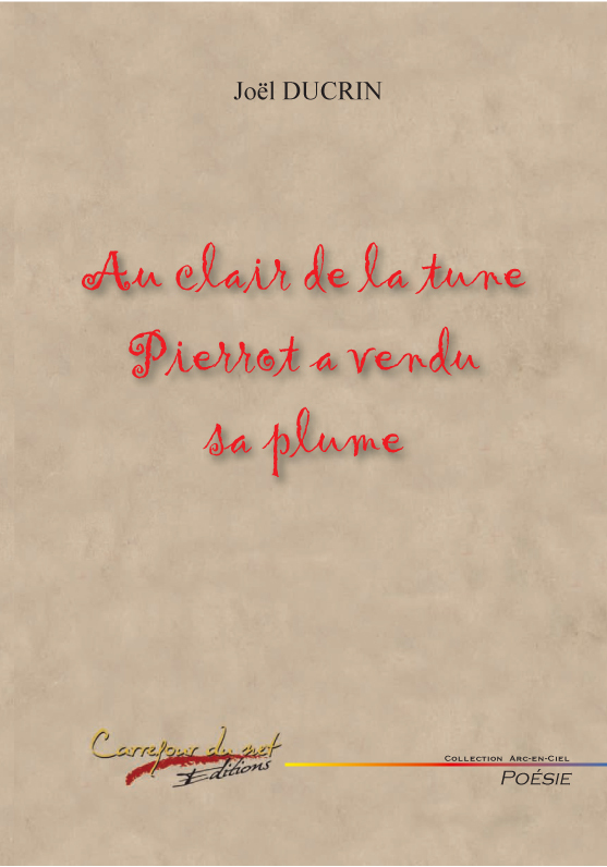 Au clair de la tune Pierrot a vendu sa plume