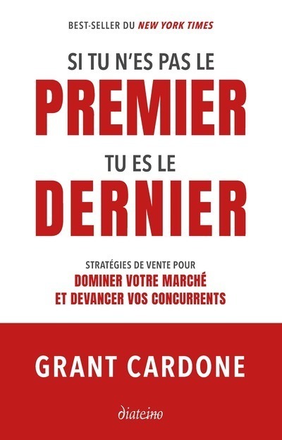 Si tu n'es pas le premier, tu es le dernier - Stratégies de vente pour dominer le marché