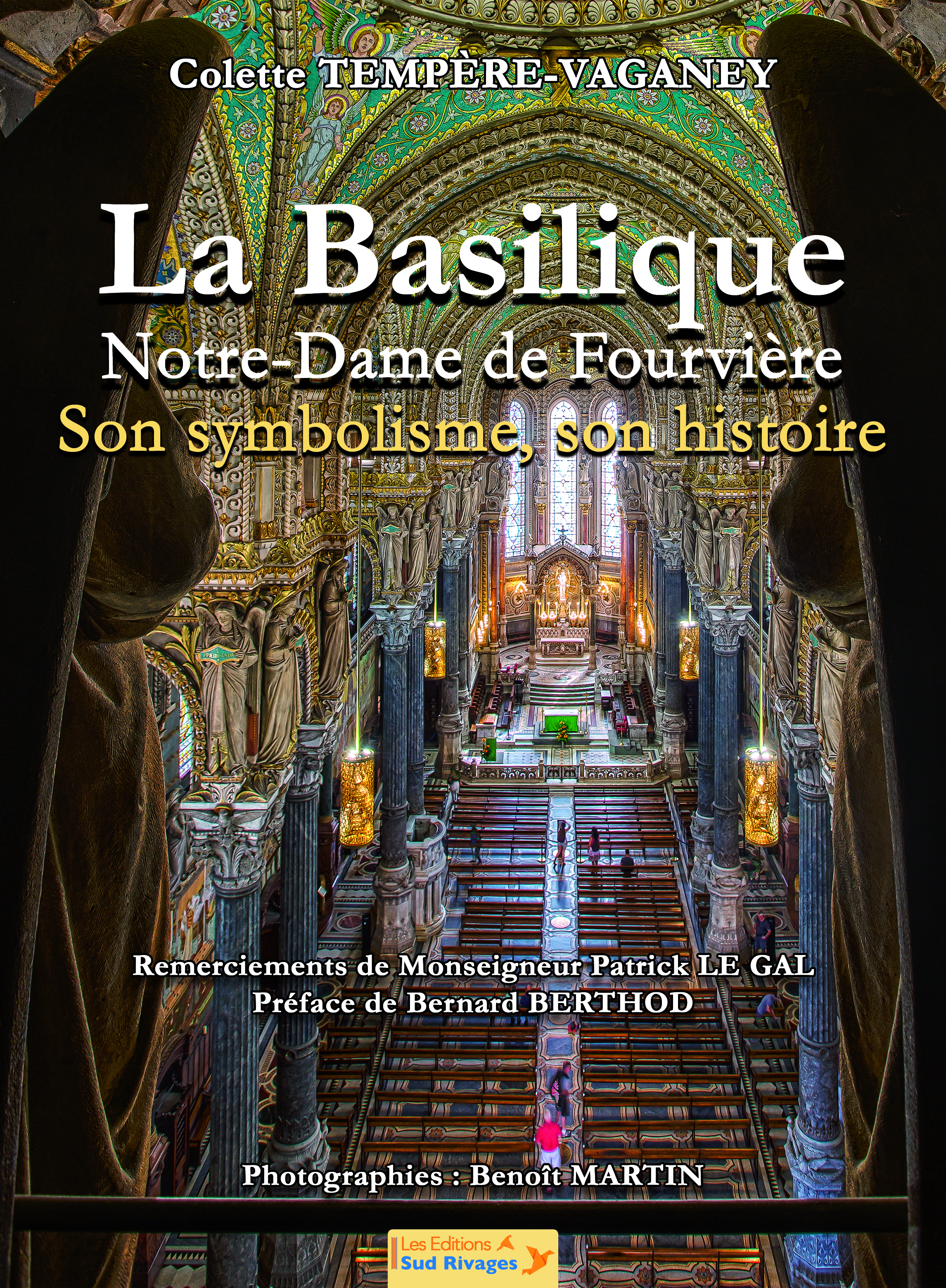 La Basilique Notre-Dame de Fourvière - Son symbolisme, son histoire