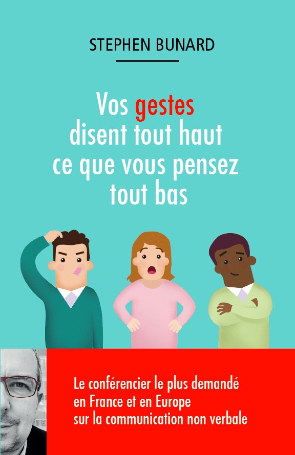 Vos gestes disent tout haut ce que vous pensez tout bas