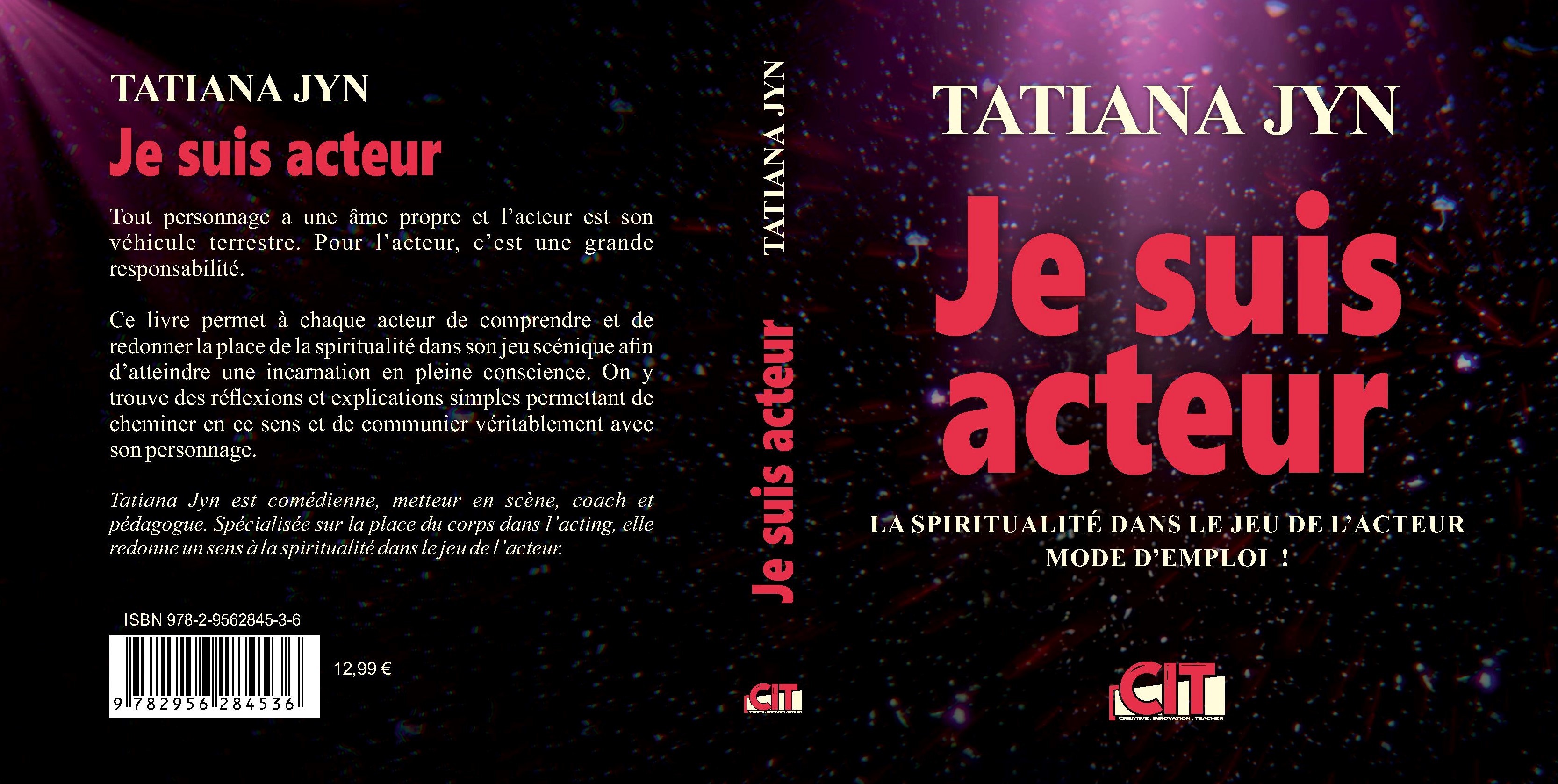 JE SUIS ACTEUR, la spiritualité dans le jeu de l'acteur , mode d'emploi!