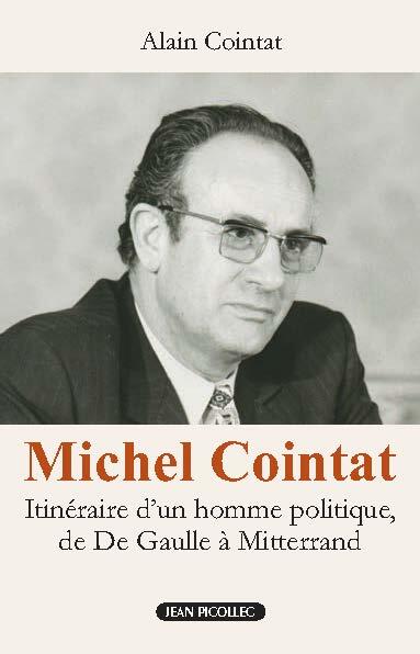 Michel Cointat, itinéraire d’un homme politique, de De Gaulle à Mitterrand