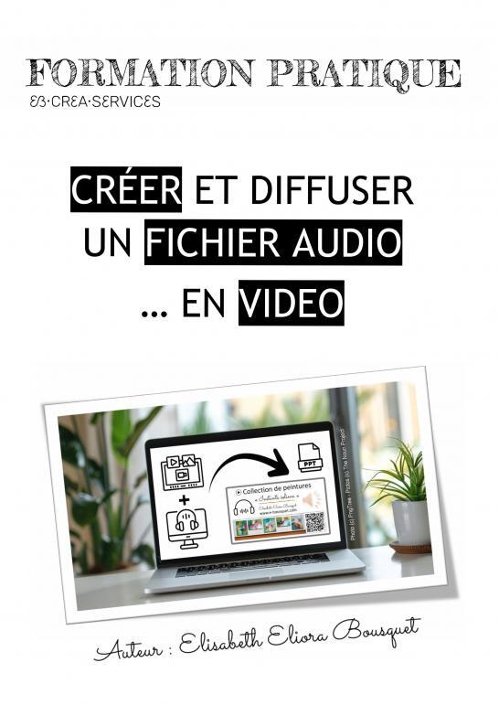 CRÉER UN FICHIER AUDIO? EN VIDEO