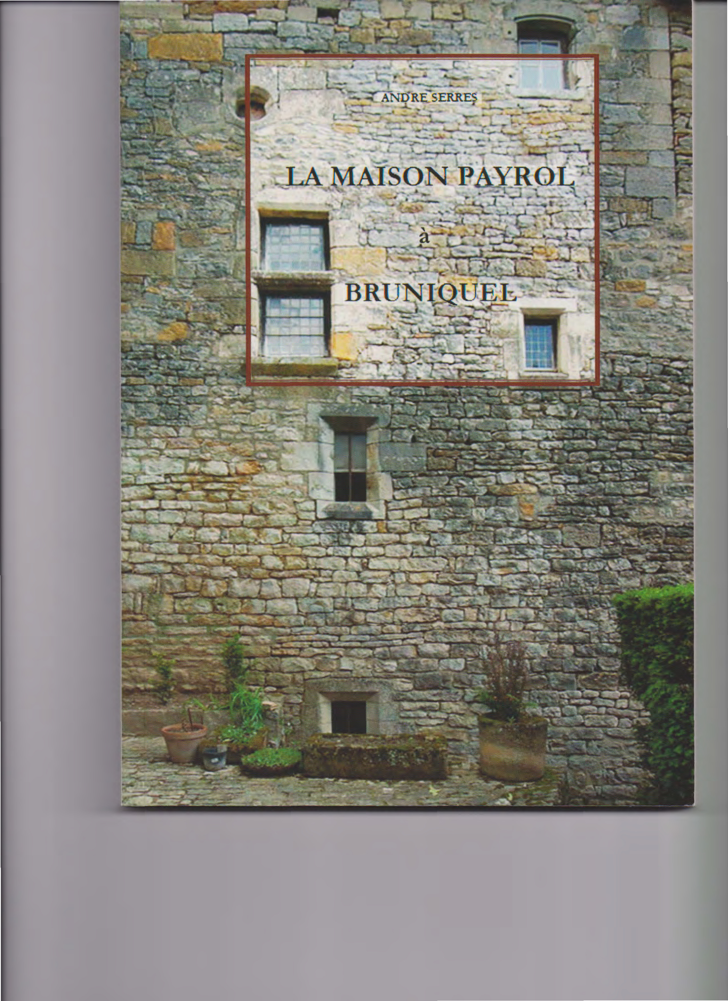 La Maison Payrol à Bruniquel
