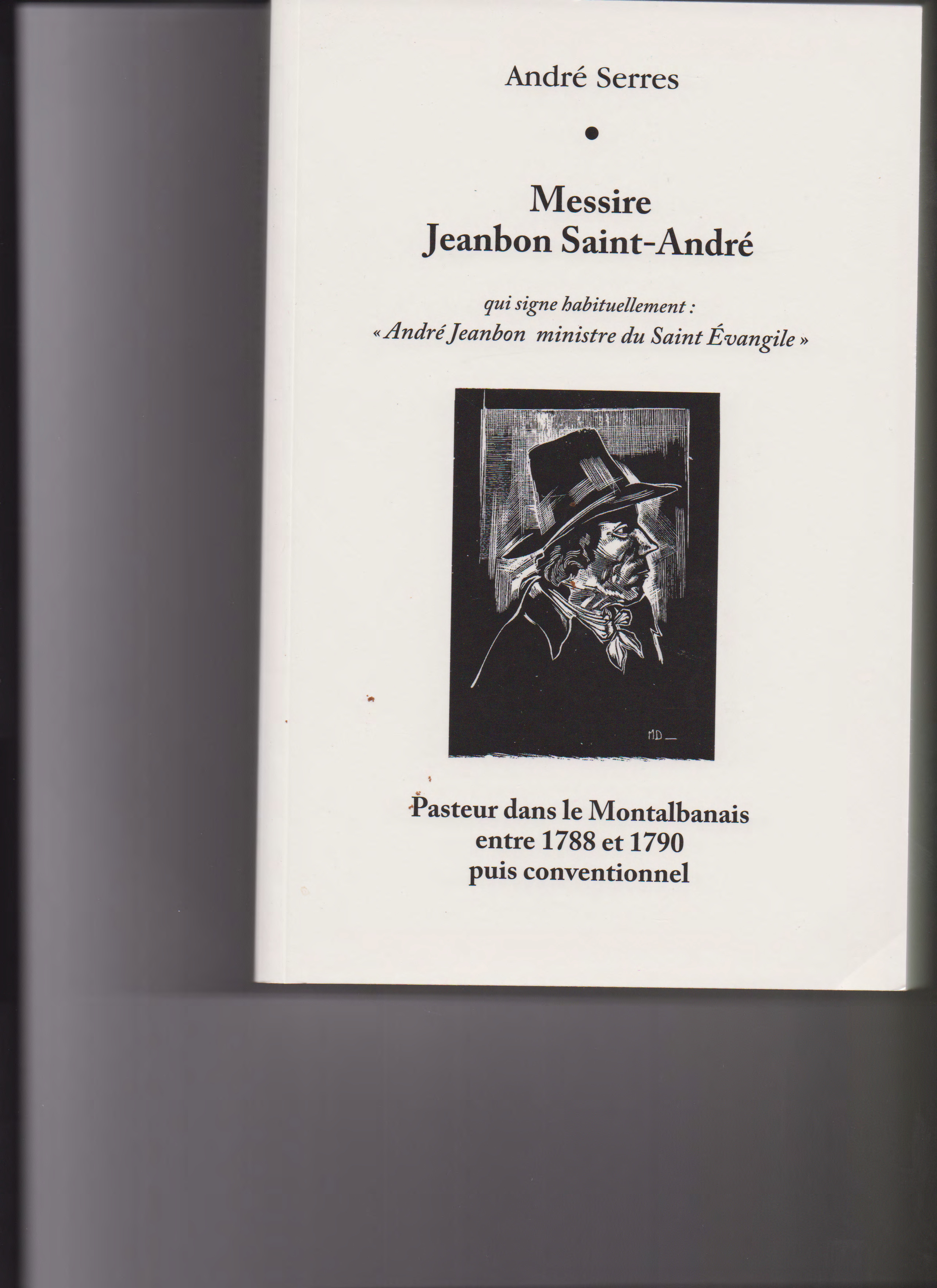 Messire Jeanbon Saint-André qui signe habituellement : "André Jeanbon ministre du Saint Evangile