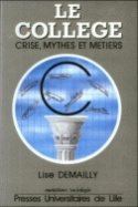 Le collège, crise, mythes et métiers
