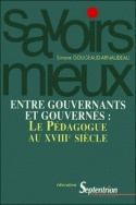 Entre gouvernants et gouvernés - le pédagogue au XVIIIe siècle