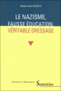 Le nazisme, fausse éducation, véritable dressage - fondements idéologiques de la formation nazie