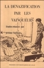 La dénazification par les vainqueurs - la politique culturelle des occupants en Allemagne, 1945-1949