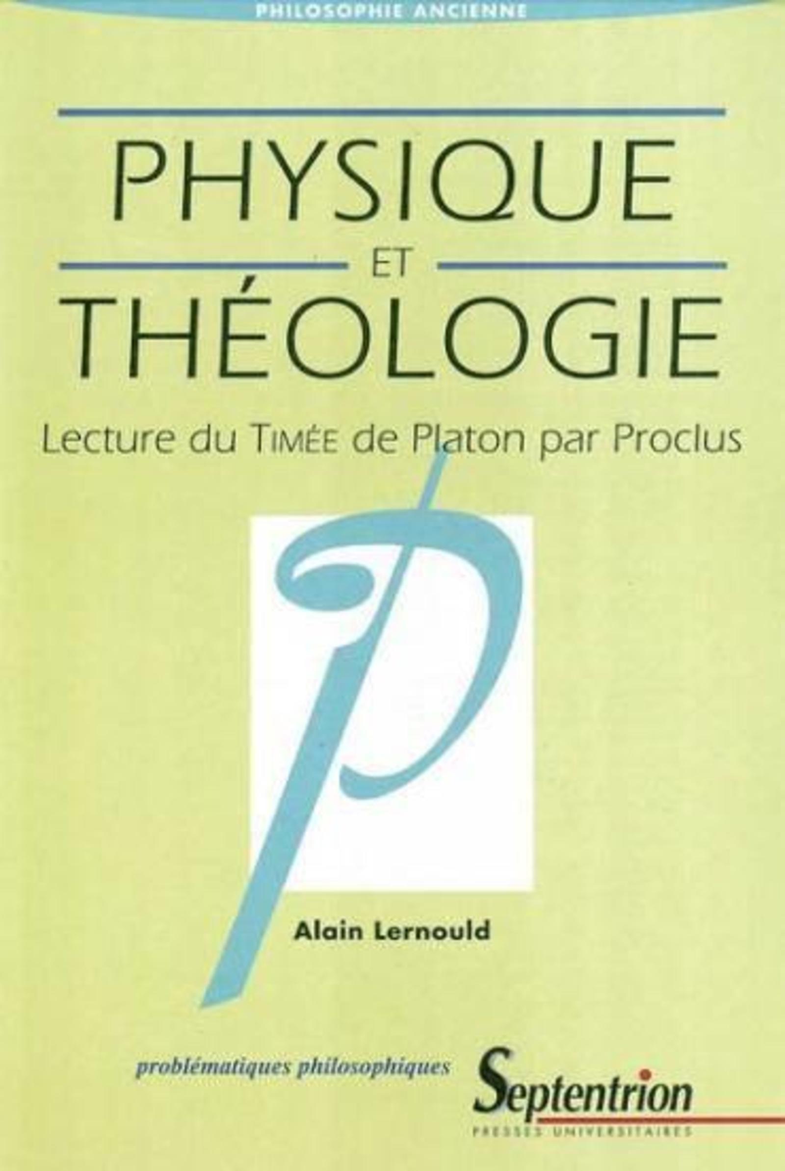 Physique et théologie lecture du "Timée" de Platon par Proclus