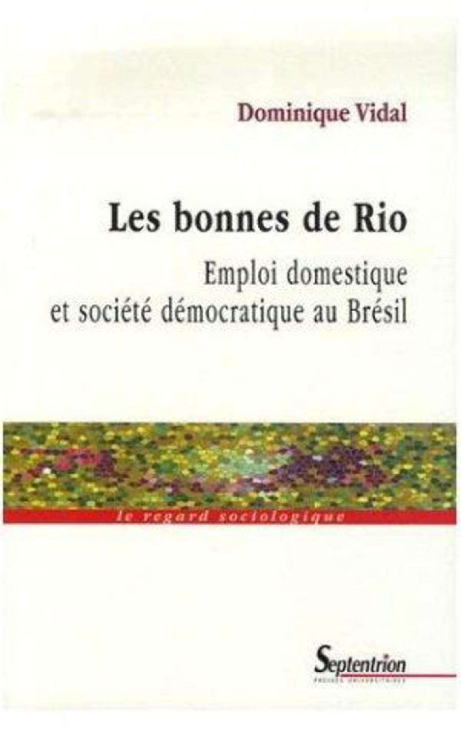 Les bonnes de Rio emploi domestique et société démocratique au Brésil