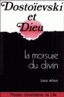 Dostoïevski et Dieu - la morsure du divin