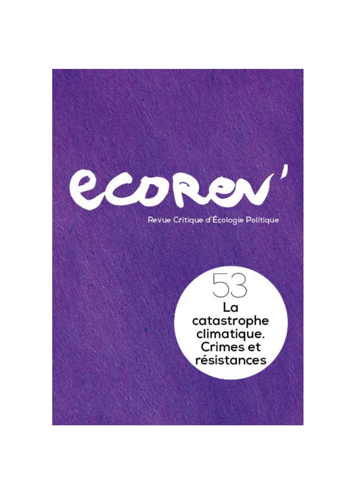 EcoRev n°53 : La catastrophe climatique : crimes et résistances - Hiver 2023