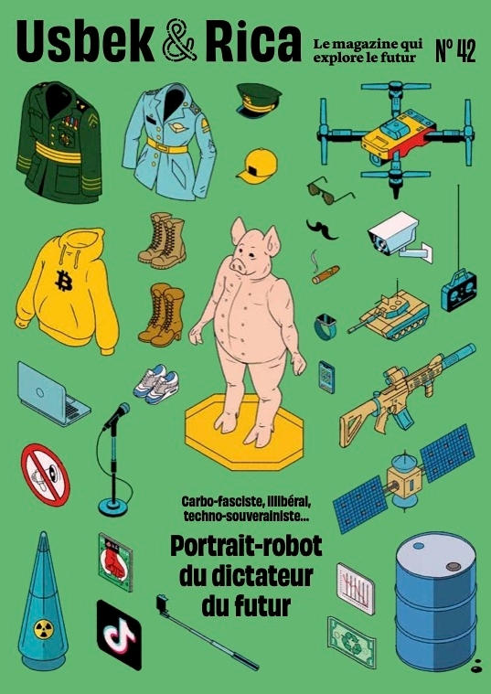 Usbek et Rica N°42 : Illibéral, carbo-fasciste, techno-souverainiste… Portrait-robot du dictateur du futur - Hiver 2024