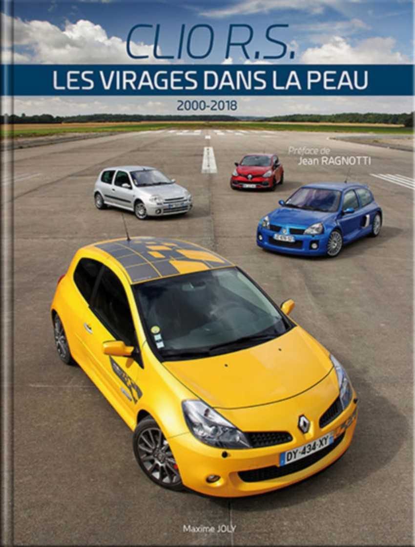 Clio R.S. Les virages dans la peau 2000-2018