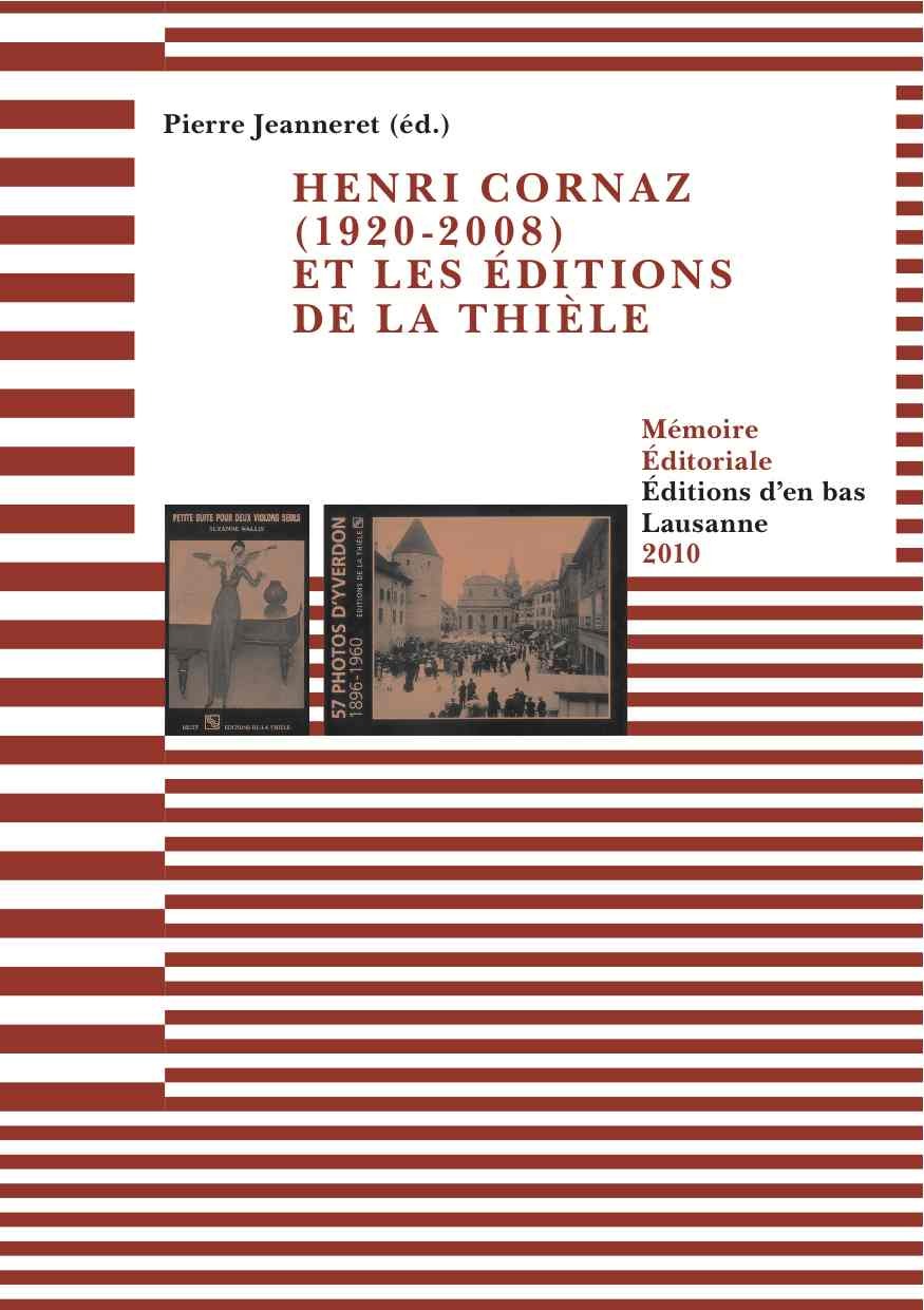 HENRI CORNAZ (1920-2008) ET LES EDITIONS DE LA THIELE