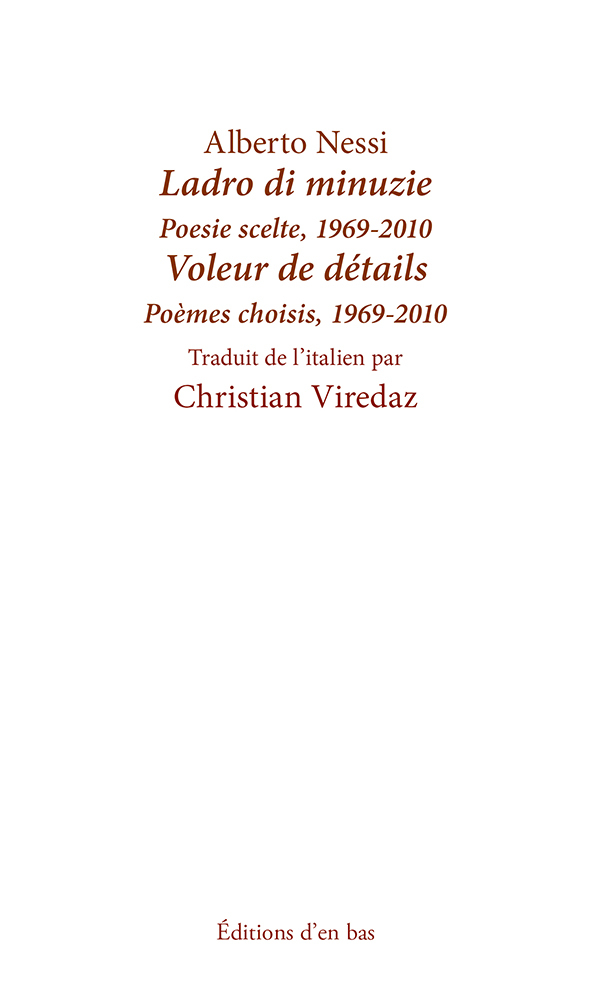 Voleur de détails / Ladro di minuzie (Poèsie scelte / Poèmes choisis, 1969-2010)