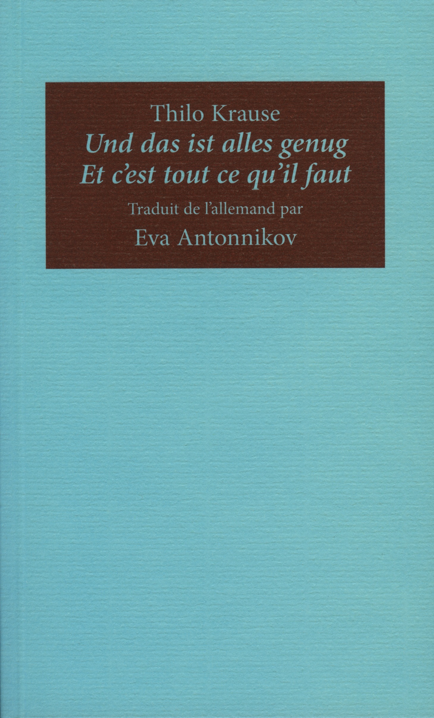 ET C EST TOUT CE QU IL FAUT / UND DAS IST ALLES GENUG