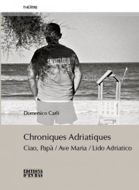 CHRONIQUES ADRIATIQUES, CIAO PAPA / AVE MARIA / LIDO ADRIATICO