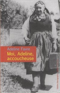MOI, ADELINE ACCOUCHEUSE