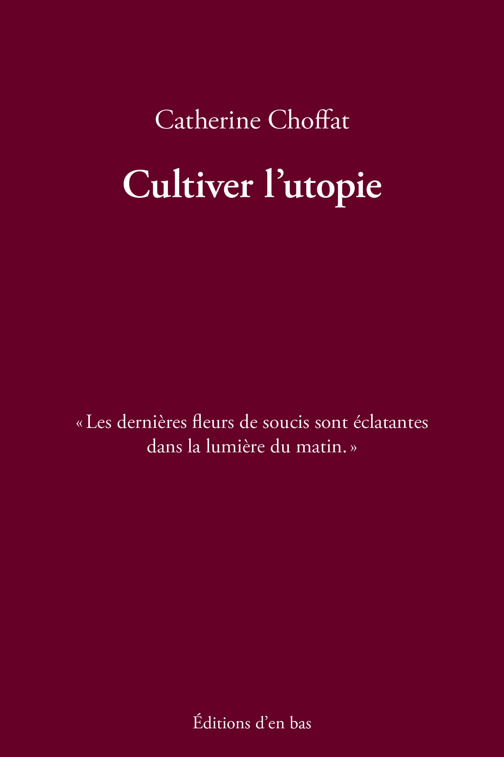 Cultiver l'utopie