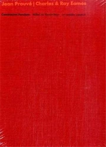 Jean Prouve - Charles and Ray Eames: Le Mobilier construit /franCais/anglais/allemand