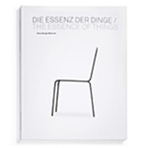 The Essence of Things. Design and the Art of Reduction /anglais/allemand