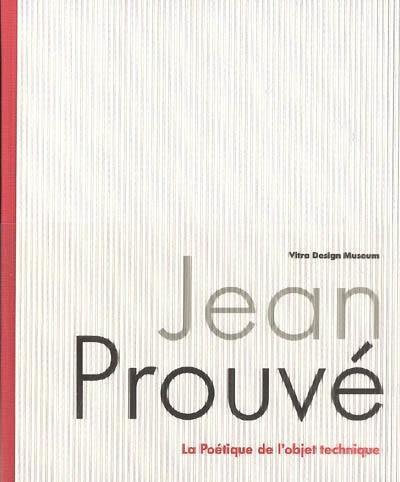 Jean Prouve La Poetique de l'objet Technique /franCais