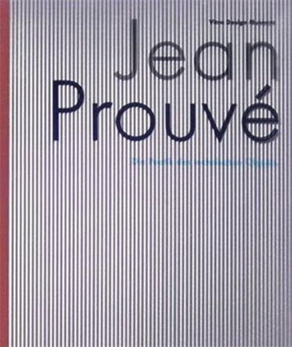 Jean Prouve The Poetics of the Technical Objects /anglais