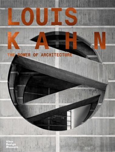Louis Kahn The Power of Architecture /anglais