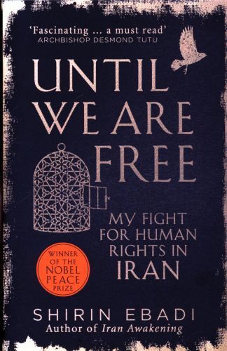 Until We are Free: My Fight for Human Rights in Iran