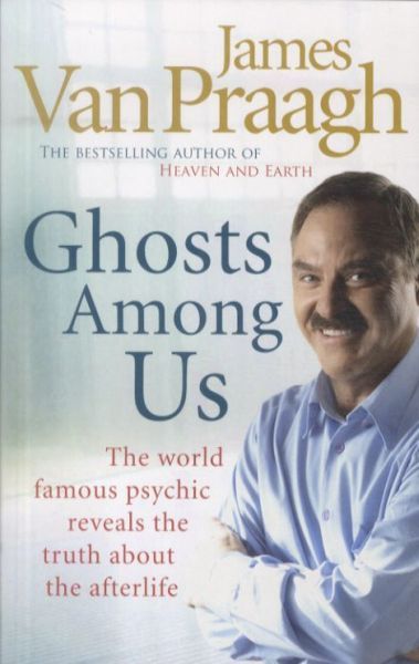 Ghosts Among Us: Uncovering the Truth About the Other Side