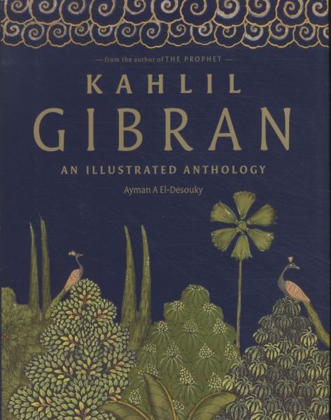 Kahlil Gibran - An Illustrated Anthology
