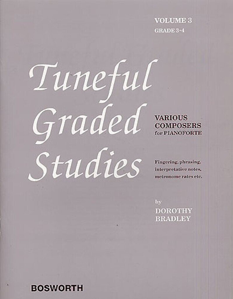DOROTHY BRADLEY : TUNEFUL GRADED STUDIES VOLUME 3 - GRADE 3 TO 4 - PIANO