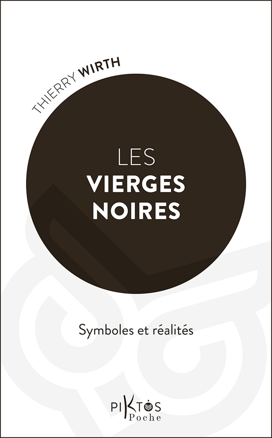 Les Vierges noires - Symboles et réalités