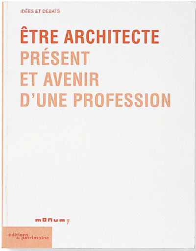 Etre architecte. Présent et avenir d'une profession