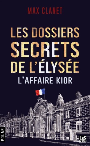 Les dossiers secrets de l'Elysée 