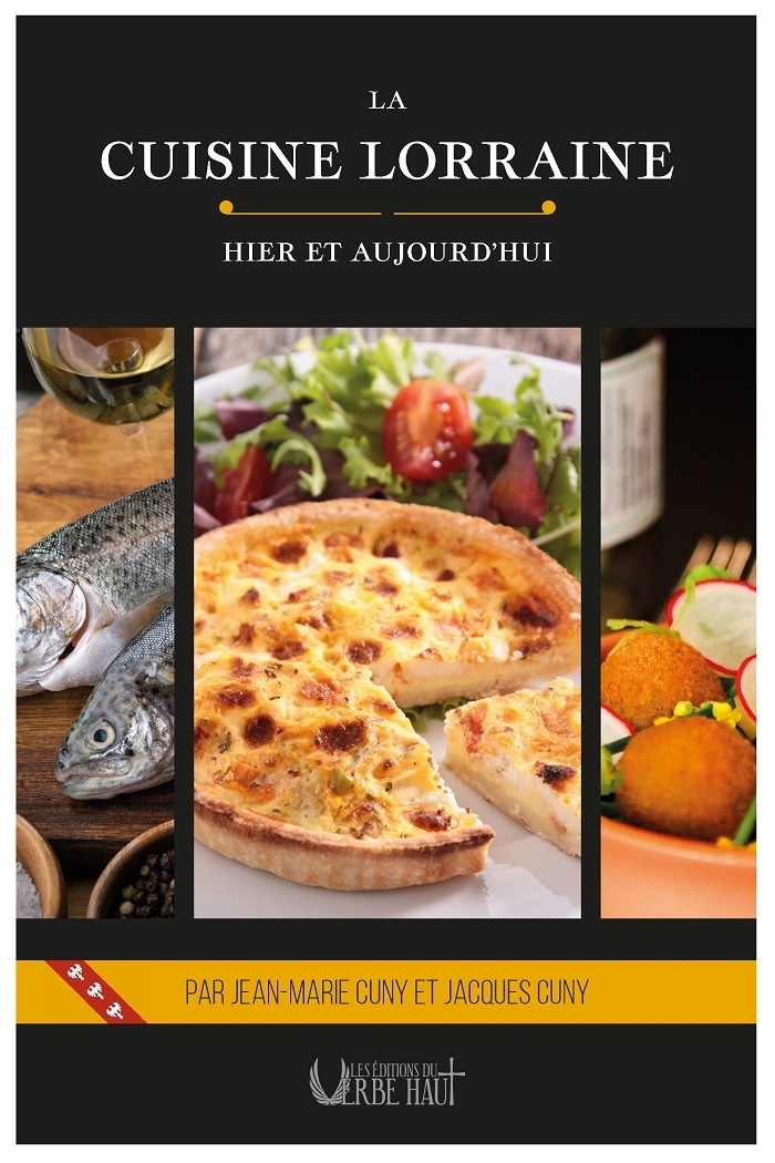 LA CUISINE LORRAINE  HIER ET AUJOURD'HUI