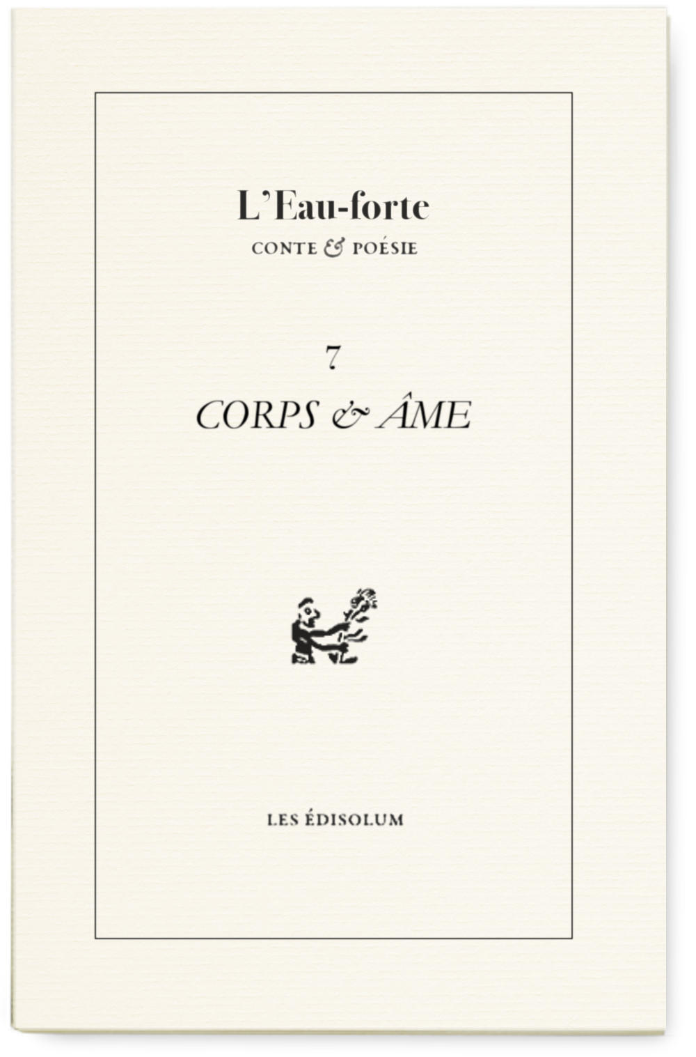L’Eau-forte n°7 : Corps et âme
