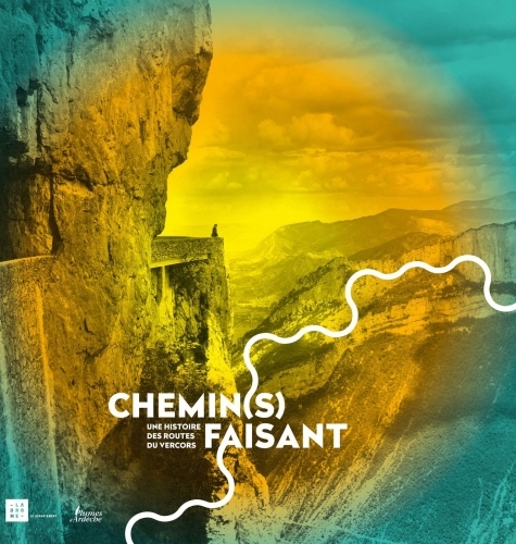 Chemin(s) faisant, une histoire des routes du Vercors - [exposition, Valence, Archives départementales de la Drôme, 12 mars-30 septembre 2020]