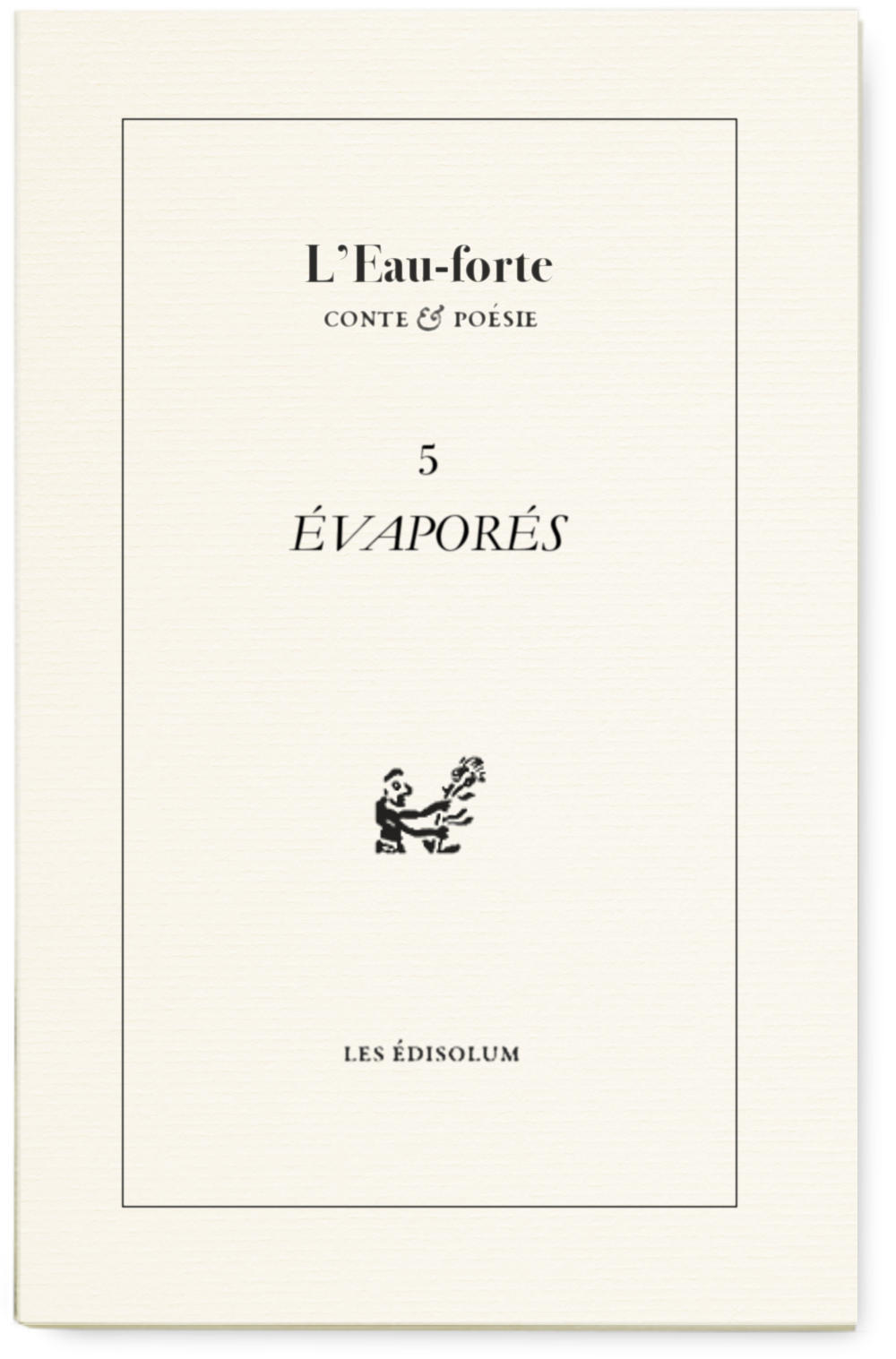 L’Eau-forte n°5 : Evaporés