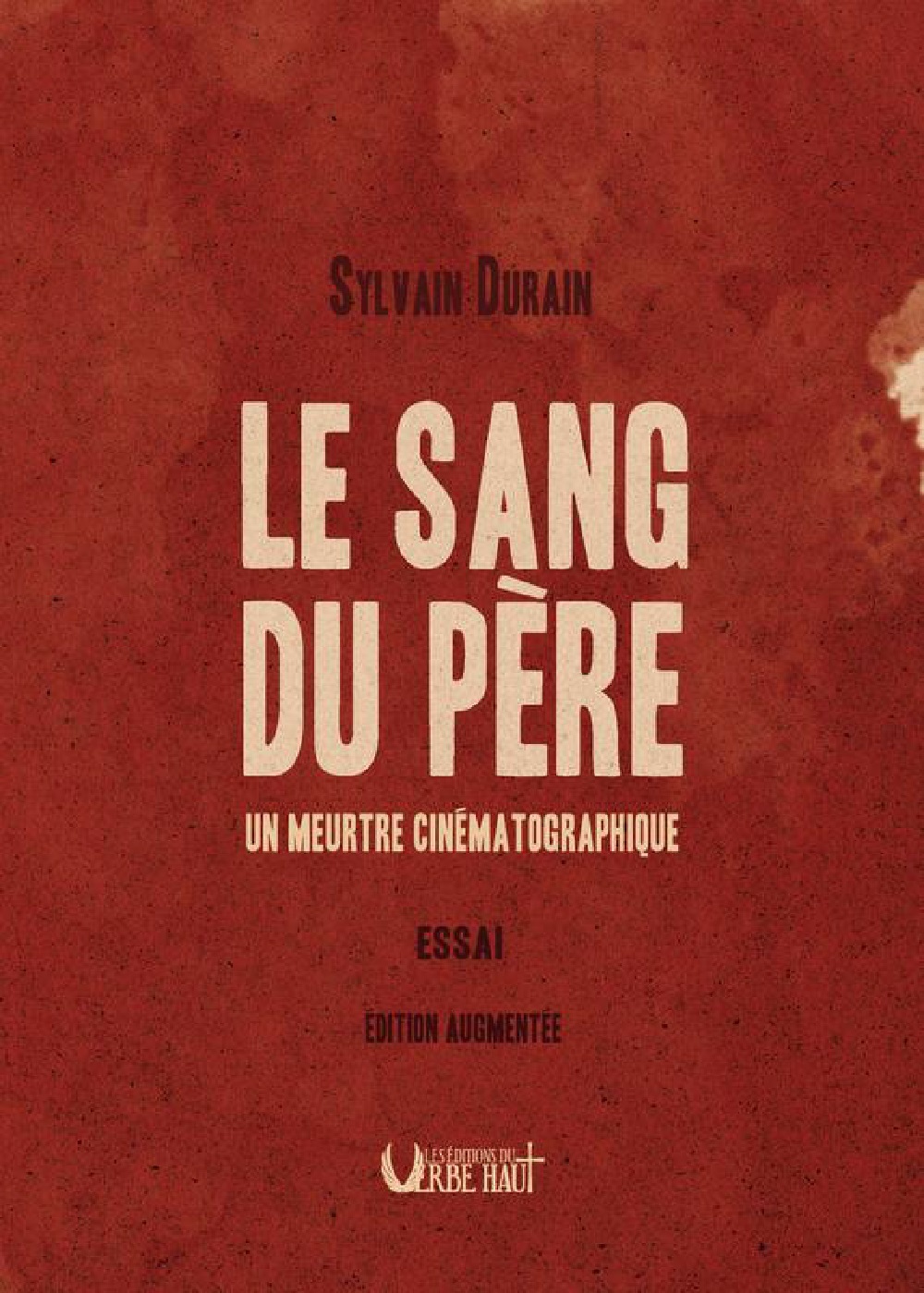 LE SANG DU PERE - UN MEURTRE CINÉMATOGRAPHIQUE - ESSAI