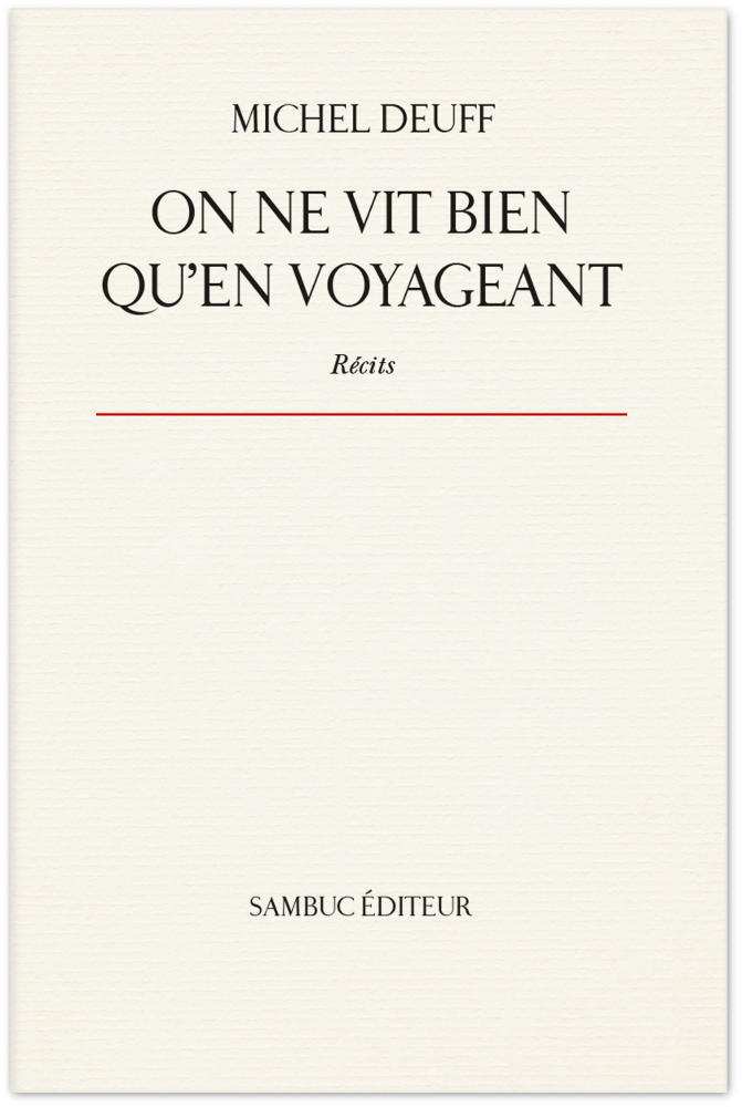 On ne vit bien qu'en voyageant