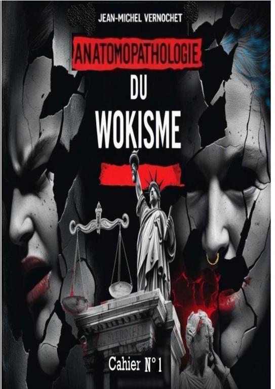 Anatomopathologie du Wokisme Cahier 1