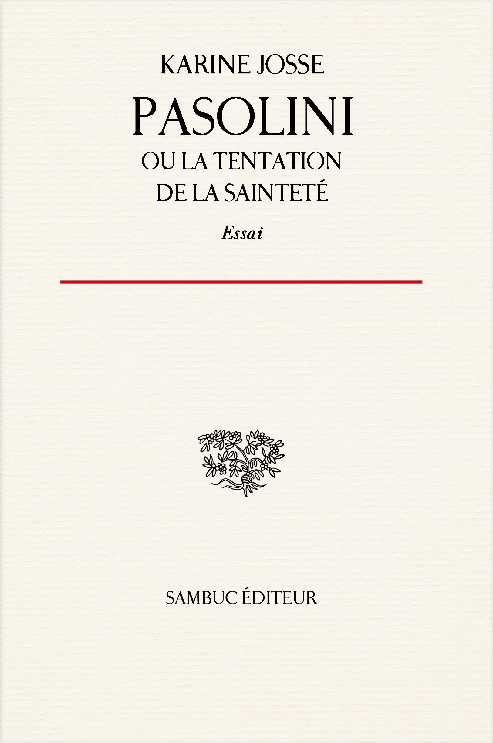 Pasolini, ou la tentation de la sainteté