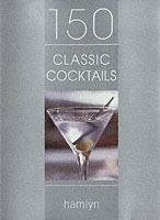 150 Classic Cocktails