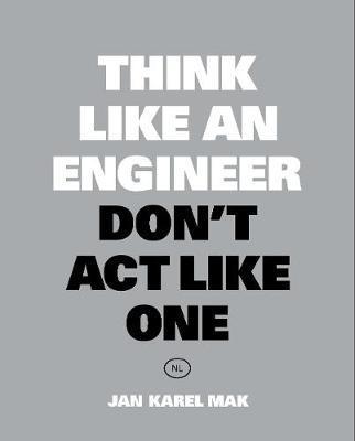 Think Like an Engineer, Don't Act Like One /anglais