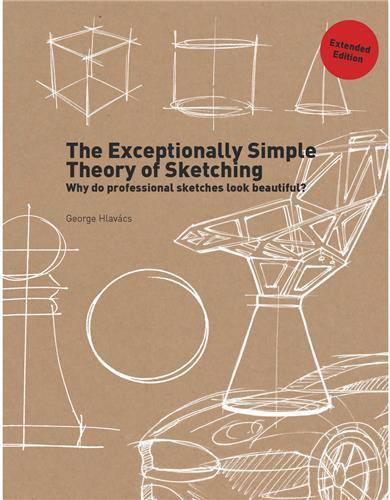 George HlavAcs The Exceptionally Simple Theory of Sketching (Extended Edition) /anglais